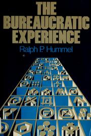 Cover of: The bureaucratic experience by Ralph P. Hummel