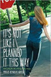 IT'S NOT LIKE I PLANNED IT THIS WAY by Phyllis Reynolds Naylor