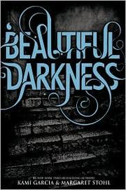 Cover of: Beautiful Darkness (Beautiful Creatures Series, Book 2) by 