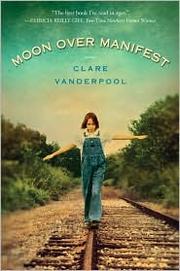 Cover of: Moon over Manifest by Clare Vanderpool