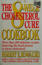 Cover of: The  8-week cholesterol cure cookbook by Robert E. Kowalski