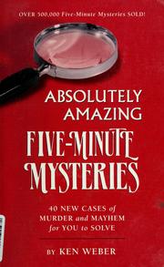 Cover of: Absolutely amazing five-minute mysteries: 40 new cases of murder and mayhem for you to solve