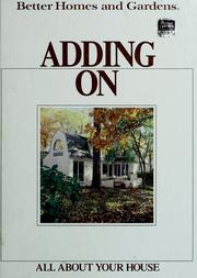 Cover of: Adding on by Better homes and gardens ; [contributors, Lawrence D. Clayton ... et al.].