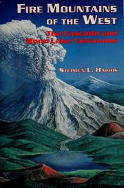 Cover of: Fire mountains of the west: the Cascade and Mono Lake volcanoes