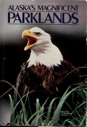 Cover of: Alaska's magnificent parklands by prepared by the Special Publications Division, National Geographic Society [contributing authors, Tom Melham ... et al.].