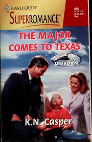 Cover of: The Major Comes to Texas: In Uniform (Harlequin Superromance No. 915)