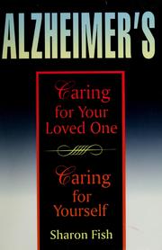 Cover of: Alzheimer's: caring for your loved ones, caring for yourself