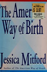 Cover of: The  American way of birth by Jessica Mitford