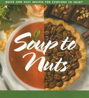 Cover of: Soup to Nuts: Quick and Easy Recipes for Everyone to Enjoy