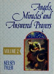 Cover of: Angels, miracles and answered prayers by Kelsey Tyler