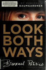 Cover of: Look Both Ways: Bisexual Politics