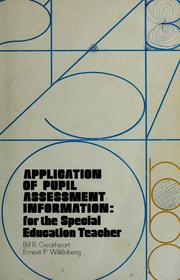 Cover of: Application of pupil assessment information: for the special education teacher by Bill R. Gearheart