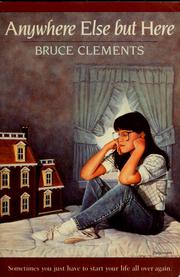Cover of: Anywhere Else but Here by Bruce Clements