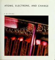 Cover of: Atoms, electrons, and change by P. W. Atkins