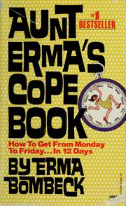 Cover of: Aunt Erma's cope book: how to get from Monday to Friday ... in 12 days