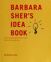 Cover of: Barbara Sher's idea book: how to discover what you really want (even if you have no clue)
