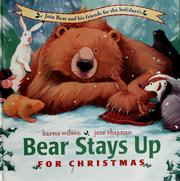 Cover of: Bear stays up for Christmas by Karma Wilson