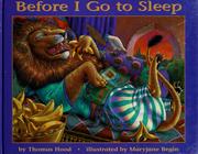 Cover of: Before I go to sleep by Hood, Thomas.