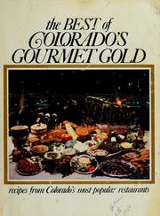 Cover of: The best of Colorado's gourmet gold: cookbook of recipes from Colorado's most popular restaurants