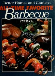 Cover of: All-time favorite barbecue recipes by Better homes and gardens.