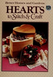 Cover of: Better homes and gardens hearts to stitch & craft.