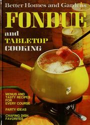 Cover of: Better homes and gardens fondue and tabletop cooking.