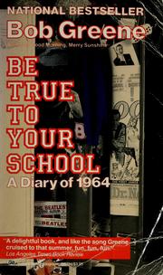 Cover of: Be True to Your School by Bob Greene