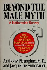 Cover of: Beyond the male myth by Anthony Pietropinto