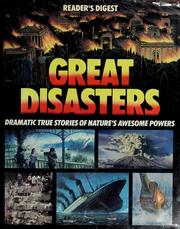 Cover of: Great disasters: dramatic true stories of nature's awesome powers.