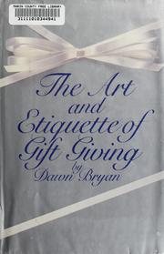 Cover of: The  art and etiquette of gift giving by Dawn Bryan