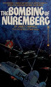 Cover of: The bombing of Nuremberg / by James Campbell