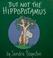 Cover of: But not the hippopotamus