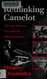 Cover of: Rethinking Camelot: JFK, the Vietnam War, and U.S. political culture