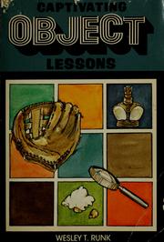 Cover of: Captivating object lessons by Wesley T. Runk