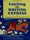 Cover of: Catching the writing express