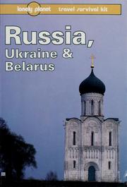 Cover of: Russia, Ukraine & Belarus: a Lonely Planet travel survival kit