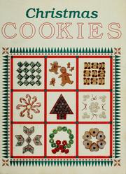 Cover of: Christmas cookies by [senior foods editor, Katherine M. Eakin, senior editor, Joan E. Denman, assistant editor, Ellen de Lathouder].