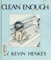 Cover of: Clean enough by Kevin Henkes