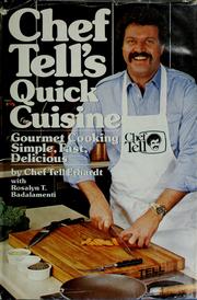 Cover of: Chef Tell's quick cuisine: gourmet cooking simple, fast, delicious