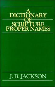 Cover of: Dictionary of Scripture Proper Names of the Old & New Testaments