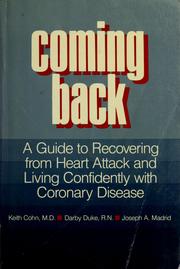 Cover of: Coming back: a guide to recovering from heart attack and living confidently with coronary disease