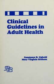 Cover of: Clinical guidelines in adult health by Constance R. Uphold