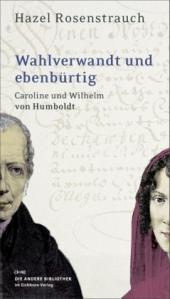 Cover of: Wahlverwandt und Ebenbürtig: Caroline und Wilhelm von Humboldt
