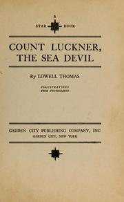 Cover of: Count Luckner, the Sea Devil by Lowell Thomas, Sr.