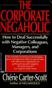 Cover of: The corporate negaholic by Chérie Carter-Scott