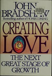 Cover of: Creating love by Bradshaw, John