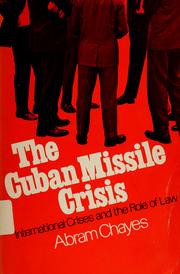 Cover of: The  Cuban missile crisis. by Abram Chayes