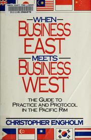 Cover of: When business East meets business West by Christopher (Chris) Engholm