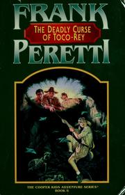 Cover of: The  deadly curse of Toco-Rey by Frank E. Peretti