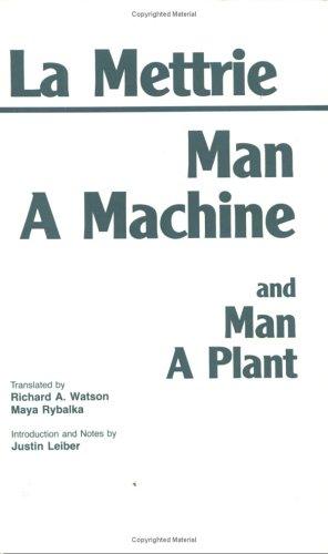 Man a Machine and Man a Plant Julien Offray de La Mettrie